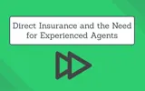 Direct Insurance and the Need for Experienced Agents