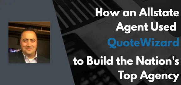 How an Allstate Agent Used QuoteWizard to Build the Nation's Top Agency