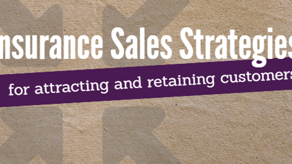 Insurance Sales Strategies for Attracting and Retaining Customers